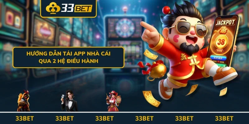 Hướng dẫn tải app nhà cái qua 2 hệ điều hành