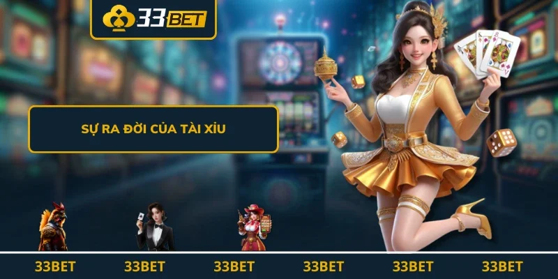 Sự ra đời của tài xỉu